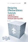 Lori Mestre, Lori S. Mestre - Designing Effective Library Tutorials
