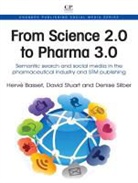 Herv' Basset, Herve Basset, Herve/ Stuart Basset, Denise Silber, David Stuart - From Science 2.0 to Pharma 3.0