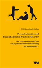 Boch-Galhau, Wilfrid von Boch-Galhau - Parental Alienation und Parental Alienation Syndrome/Disorder