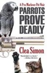 Clea Simon - Parrots Prove Deadly
