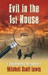Mitchell Scott Lewis - Evil in the First House