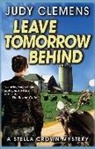 Judy Clemens - Leave Tomorrow Behind