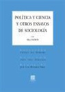 Max Weber - POLÍTICA Y CIENCIA Y OTROS ENSAYOS DE SOCIOLOGÍA