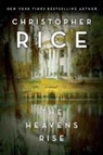 Christopher Rice - The Heavens Rise
