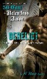 50, 50 Cent, Relentless Aaron, Relentless/ 50 Cent Aaron, 50 Cent, Relentless Aaron - Derelict
