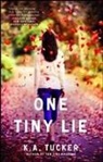 K a Tucker, K a Tucker, K. A. Tucker, K.A. Tucker - One Tiny Lie