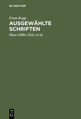 Ernst Kapp, Diller, Han Diller, Hans Diller, Inez Diller, … - Ausgewählte Schriften