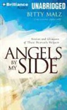 Betty Malz, Melanie Ewbank, Melanie Ewbank - Angels by My Side: Stories and Glimpses of These Heavenly Helpers (Audio book)