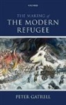 Peter Gatrell, Peter (Professor of Economic History Gatrell, Gatrell Peter - Making of the Modern Refugee