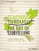 Jon Huckins, Zondervan Publishing - Teaching Through the Art of Storytelling: Creating Fictional Stories That Illuminate the Message of Jesus
