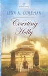 Lynn A. Coleman - Courting Holly