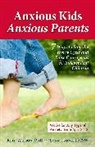 Lynn Lyons, Lynn Lyons Licsw, Reid Wilson, Reid Lyons Wilson, Reid Wilson Phd - Anxious Kids, Anxious Parents