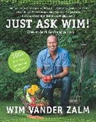 Halle Flygare, Wim Vander Zalm, Wim Vander Zalm - Just Ask Wim!: Down-To-Earth Gardening Answers