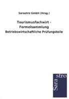 Sarastro GmbH (Hrsg ), Sarastro GmbH (Hrsg., Sarastro GmbH (Hrsg. ) - Tourismusfachwirt - Formelsammlung