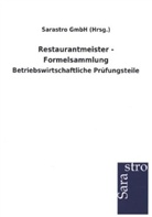 Sarastro GmbH (Hrsg ), Sarastro GmbH (Hrsg., Sarastro GmbH (Hrsg. ) - Restaurantmeister - Formelsammlung