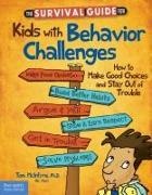 Thomas McIntyre - Survival Guide for Kids With Behavior Challenges How to Make Good Choices and Stay Out of Trouble