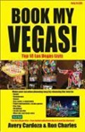 Avery Cardoza, Avery/ Charles Cardoza, Ron Charles - Book My Vegas!