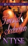 N&amp;apos, NTyse, N'Tyse, tyse - Twisted Seduction