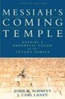J Carl Laney, J. Carl Laney, J.Carl Laney, John Schmitt, John W Schmitt, John W. Schmitt... - Messiah's Coming Temple
