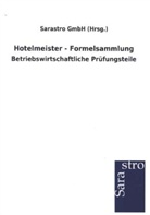 Sarastro GmbH (Hrsg ), Sarastro GmbH (Hrsg., Sarastro GmbH (Hrsg. ) - Hotelmeister - Formelsammlung