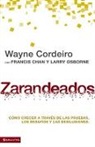 Francis Chan, Wayne Cordeiro, Zondervan Publishing - Zarandeados: Como Crecer a Traves de Las Pruebas, Los Desafios y Las Desilusiones