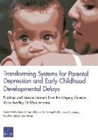 Ray Firth, Susan L Lovejoy, Susan L. Lovejoy, Harold Alan Pincus, Kerry A Reynolds, Kerry A. Reynolds... - Transforming Systems for Parental Depression and Early Childhood Developmental Delays