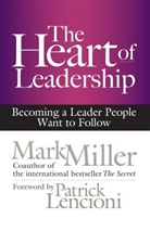 Mark Miller, Mark R. Miller - The Heart of Leadership