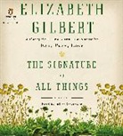 Elizabeth Gilbert, Juliet Stevenson, Juliet Stevenson - The Signature of All Things - Audio CD (Audio book)