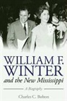 Charles C Bolton, Charles C. Bolton - William F. Winter and the New Mississippi