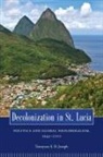 Tennyson S. D. Joseph - Decolonization in St. Lucia