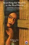 Kathryn Ann Kraft - Searching for Heaven in the Real World