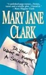 Mary Jane Clark - Do You Want to Know a Secret