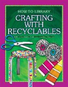 Dana Meachen Rau, Kathleen Petelinsek - Crafting with Recyclables
