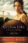 T. L. Higley, Tracy Higley, Tracy L Higley, Tracy L. Higley - City on Fire