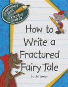 Nel Yomtov, Nelson Yomtov, Kathleen Petelinsek - How to Write a Fractured Fairy Tale