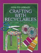 Dana Meachen Rau, Kathleen Petelinsek - Crafting with Recyclables
