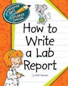 Nel Yomtov, Nelson Yomtov, Kathleen Petelinsek - How to Write a Lab Report