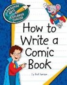 Nel Yomtov, Nelson Yomtov, Kathleen Petelinsek - How to Write a Comic Book