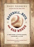 Andy Andrews - Baseball, Boys, and Bad Words