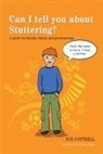 Sue Cottrell, Sophia Khan, Sophie Khan - Can I tell you about Stuttering?