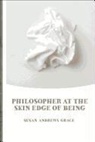 Susan Andrews Grace, Ca, Susan Andrews Grace, Rona Shaffran - Philosopher at the Skin Edge of Being