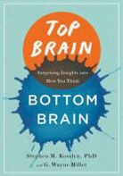 Stephen Kosslyn, Stephen M. Kosslyn, G. Wayne Miller - Top Brain, Bottom Brain