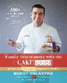Buddy Valastro, John Kernick - Family Celebrations With the Cake Boss