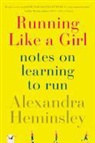 Alexandra Heminsley - Running Like a Girl
