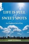 Mary O'Connor - Life Is Full of Sweet Spots