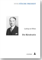 Ludwig von Mises, Friedrich-Naumann-Stiftung - Die Bürokratie