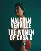Don McCullin, Amanda de la Rosa, Malcom Venille, Malcolm Venville, Malcolm Venville - Malcolm Venville The Women of Casa X