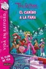 Tea Stilton, Alessandro Muscillo, Barbara Pellizzari - Vida en Ratford 7. El camino a la fama