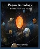 Alice Miller - Pagan Astrology for the Spirit and Soul