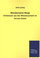 Emil Lüring - Wundersame Wege
